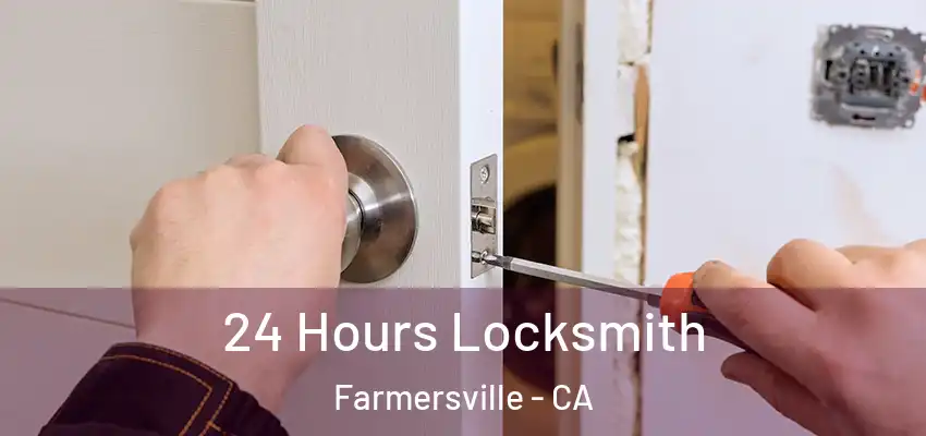  24 Hours Locksmith Farmersville - CA