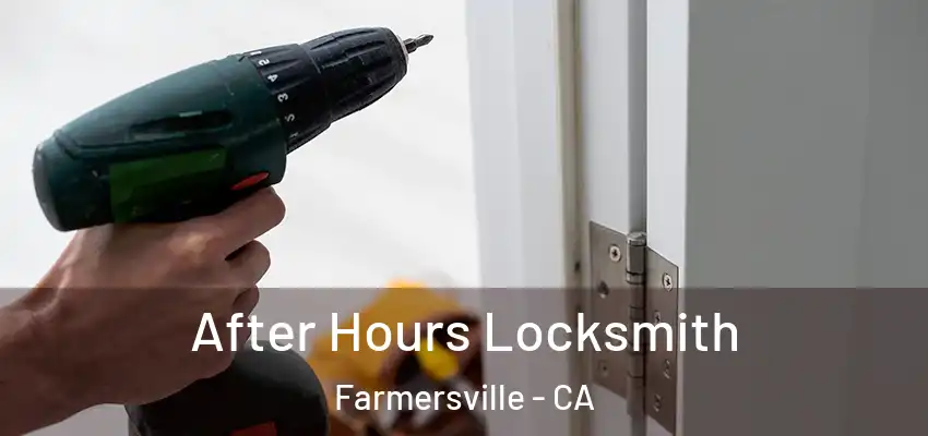  After Hours Locksmith Farmersville - CA