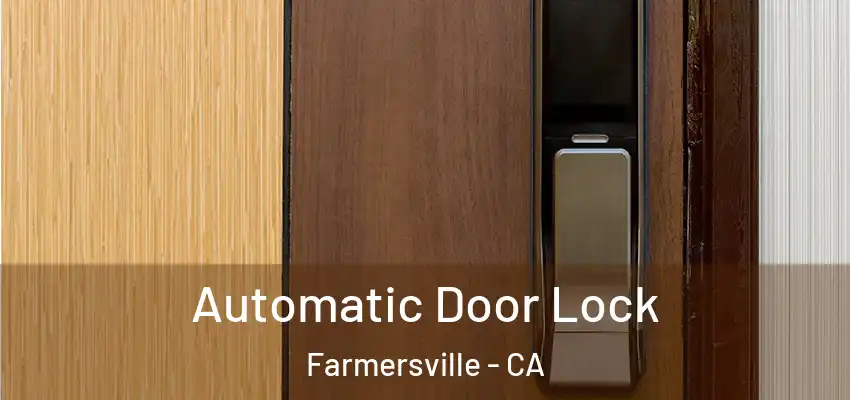  Automatic Door Lock Farmersville - CA