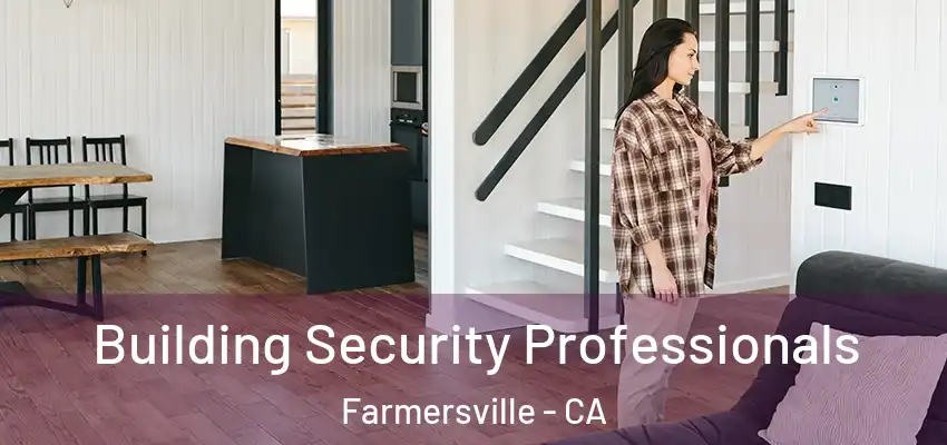  Building Security Professionals Farmersville - CA