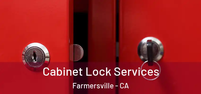  Cabinet Lock Services Farmersville - CA