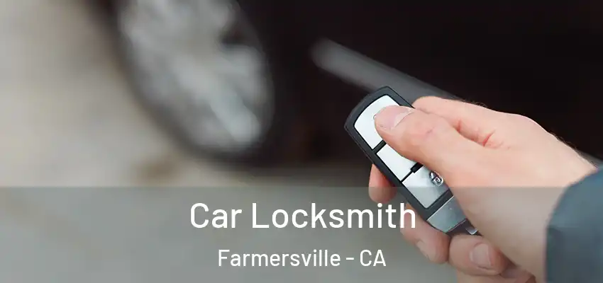  Car Locksmith Farmersville - CA