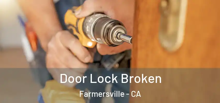  Door Lock Broken Farmersville - CA