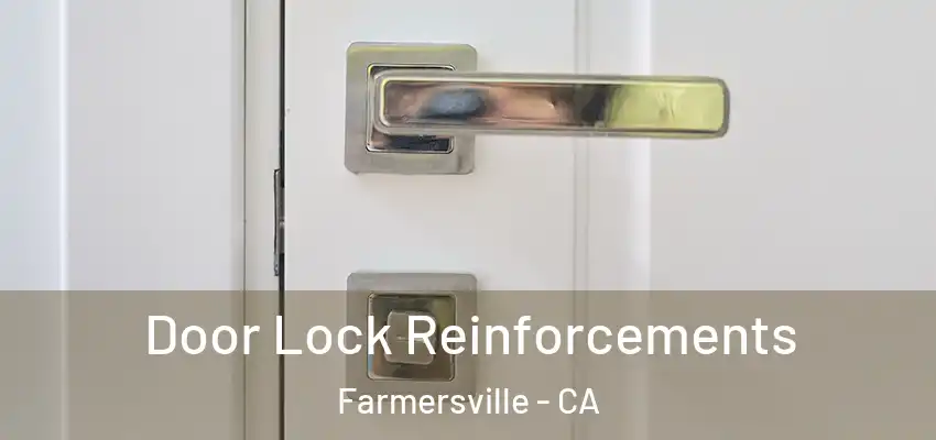  Door Lock Reinforcements Farmersville - CA