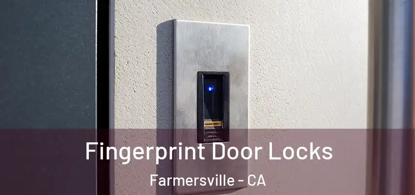  Fingerprint Door Locks Farmersville - CA