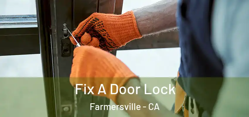  Fix A Door Lock Farmersville - CA
