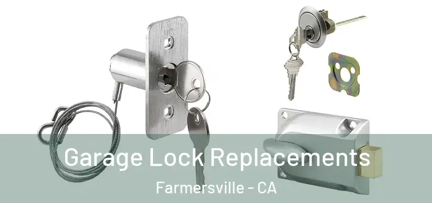  Garage Lock Replacements Farmersville - CA