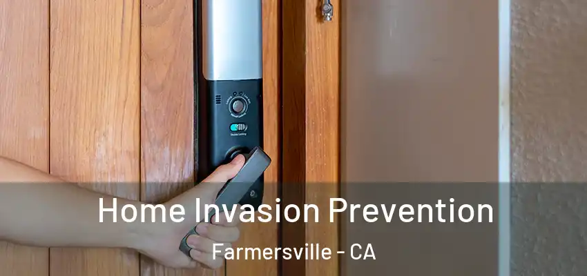  Home Invasion Prevention Farmersville - CA