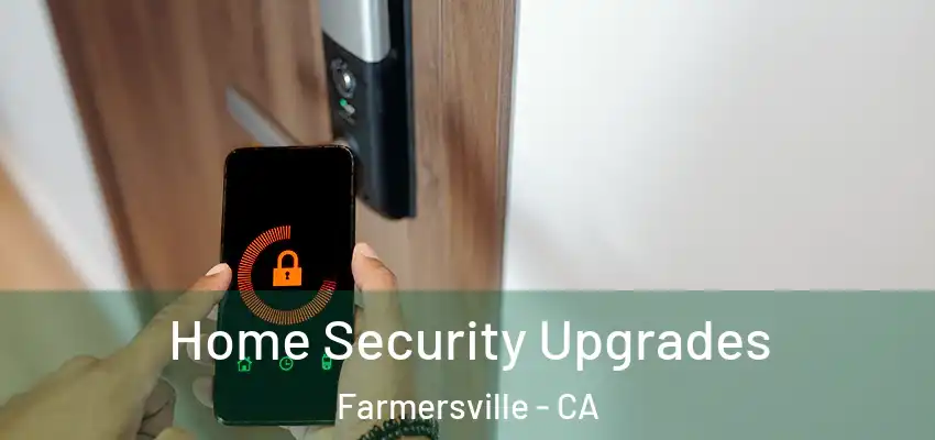  Home Security Upgrades Farmersville - CA