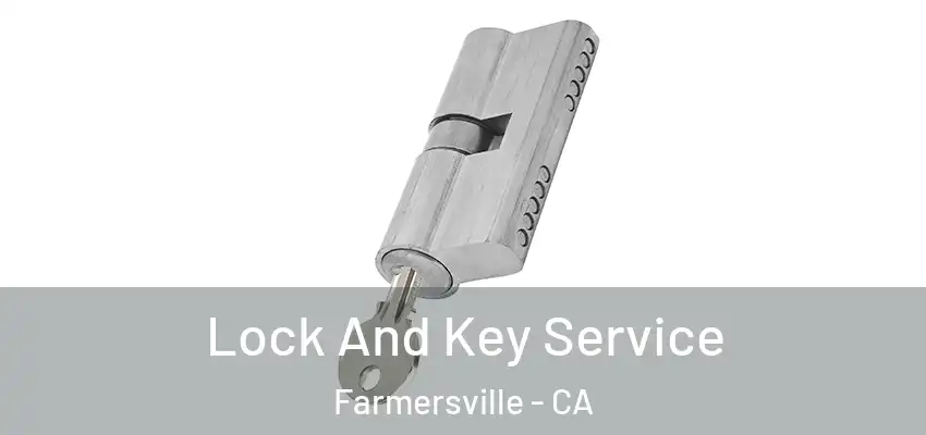  Lock And Key Service Farmersville - CA