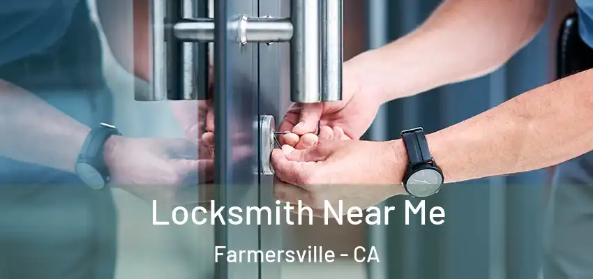  Locksmith Near Me Farmersville - CA