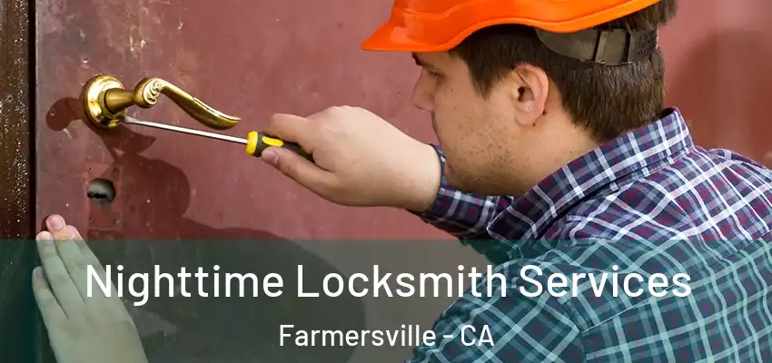  Nighttime Locksmith Services Farmersville - CA