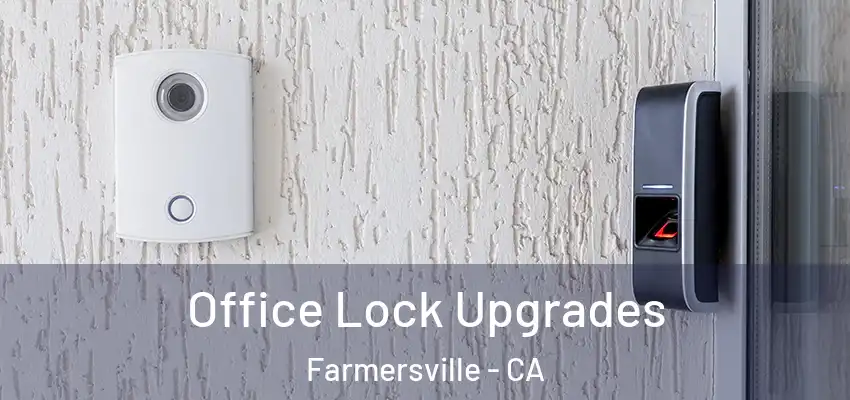  Office Lock Upgrades Farmersville - CA