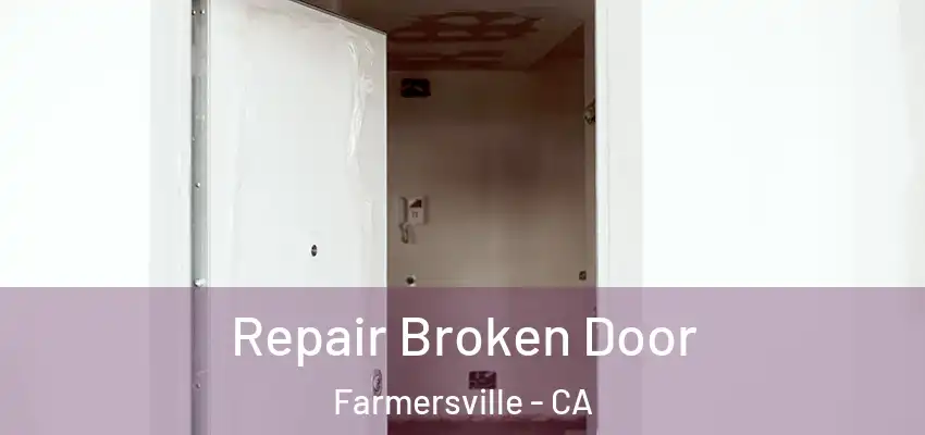  Repair Broken Door Farmersville - CA