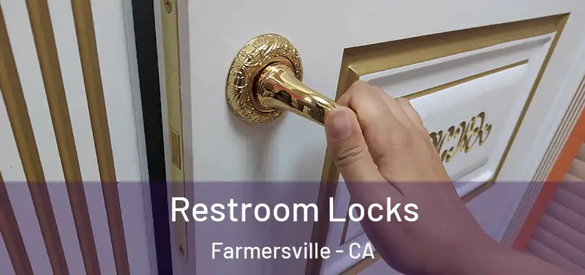  Restroom Locks Farmersville - CA