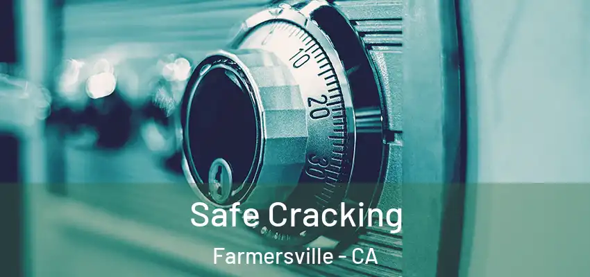  Safe Cracking Farmersville - CA