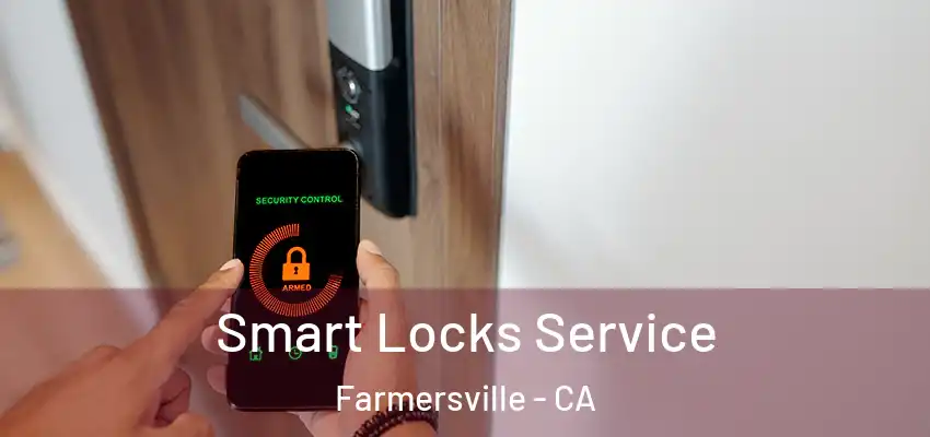  Smart Locks Service Farmersville - CA