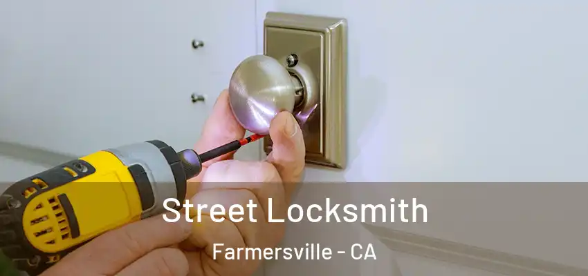  Street Locksmith Farmersville - CA