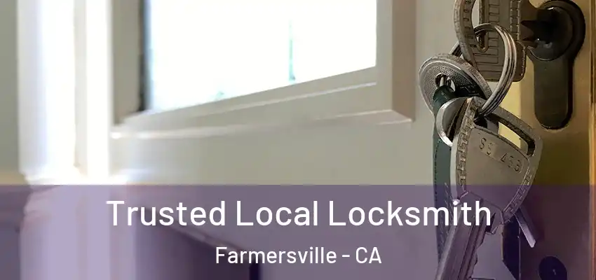  Trusted Local Locksmith Farmersville - CA